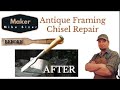 Repairing Antique Chisels: Don&#39;t Damage the Heat Treat