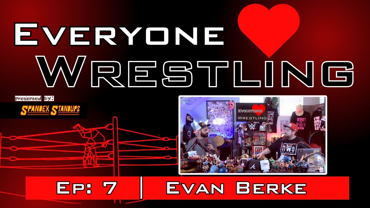 Ep. 7 Evan Berke Loves Wrestling | Everyone Loves Wrestling | Spandex StandUps