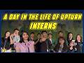 A DAY IN THE LIFE OF UPTURN INTERNS