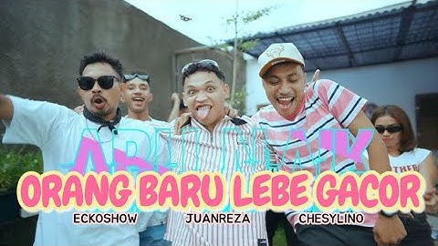 ORANG BARU LEBE GACOR - ECKO SHOW, JUAN REZA DAN CHRSYLINO #seo 