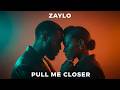 ZAYLO Pull Me Closer mp3