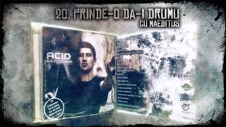 Acid - Prinde-o Da-i Drumu' (feat. Maeditus)