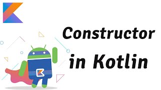 Constructor in Kotlin
