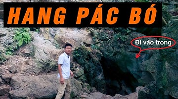 VÀO HANG PÁC BÓ - Câu chuyện nơi Bác Hồ sống và làm việc lần đầu trở về Việt Nam Hải Đông Dương Mart