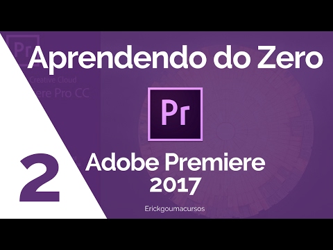 Aprendendo do zero o Adobe Premiere CC 2017 _ AULA 02 de 03