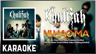 Khalifah - Ni Hao Ma Karaoke 