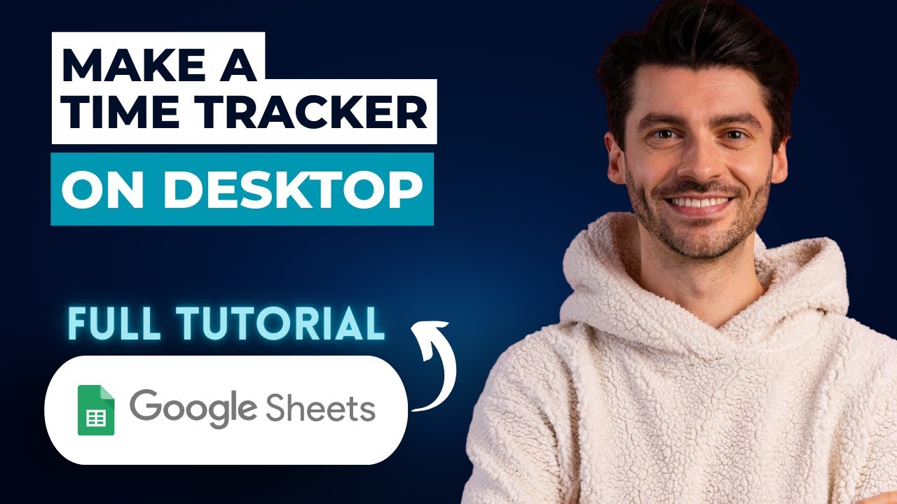 How to Make a Time Tracker in Google Sheets on Desktop [2026 Guide ...