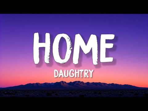 Daughtry - Home (Lyrics)
