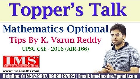 Toppers Talk: Mathematics Optional Tips By K. Varun Reddy (AIR-166) in UPSC CSE - 2016