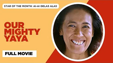 OUR MIGHTY YAYA: Ai Ai delas Alas, Megan Young & Zoren Legaspi | Full Movie