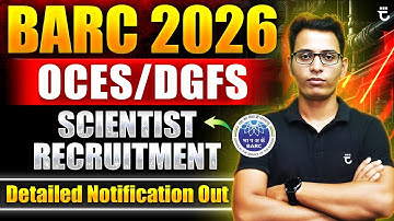 BARC 2026 OCES/DGFS Scientist Recruitment | Detailed Notification Out | Sumit Prajapati Sir