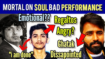MortaL on SouL Bad Performance in PMPL | Regaltos angry with Team?? | Ghatak on Tsm performance,