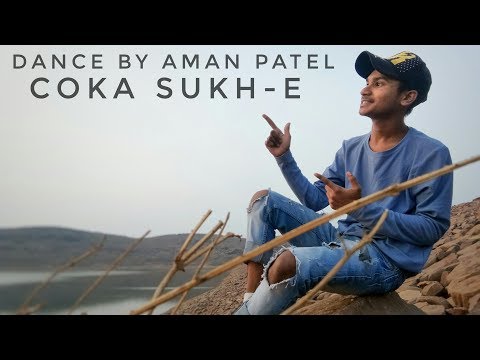 COKA : Sukh-E | Dance By Aman Patel | Latest Punjabi Song 2019