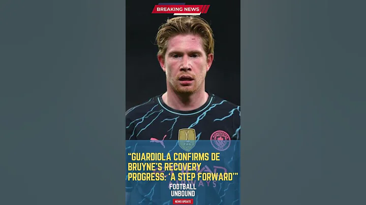 Guardiola Confirms De Bruyne’s Recovery Progress: ‘A Step Forward’#FootballUnbound #FootballUpdates