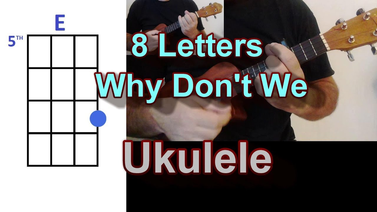 8 Letters Why Don T We Ukulele Cover Youtube