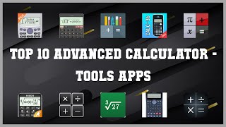 Top 10 Advanced Calculator Android Apps