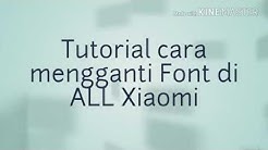 Tutorial Cara Mudah Ganti Font Di XIAOMI Semua Tipe (test redmi note 3 pro) - Durasi: 5.16. 