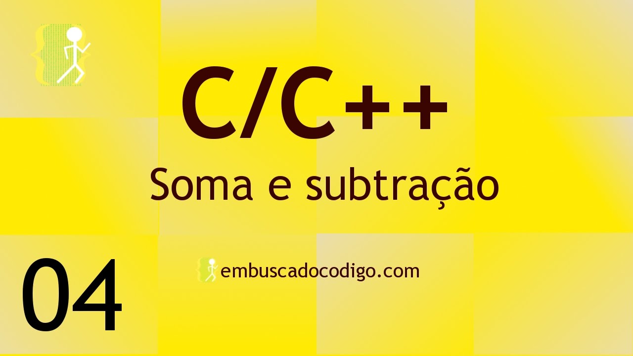 C/C++: Soma e subtração. Aula 04 - YouTube