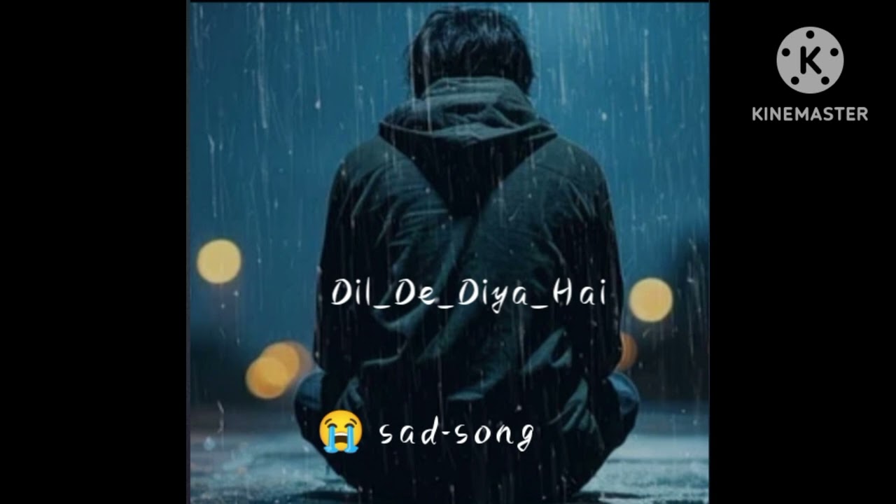Dil_ De_ Diya_Hai_Sad_Song_Dil Ko chhune wala gana😭😭😭