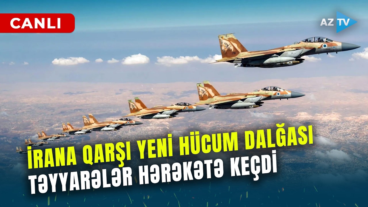 İrana qarşı YENİ HÜCUM DALĞASI: 10-larla qırıcı hərəkətə keçdi, mühüm ərazilər hədəfə alındı