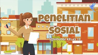 Penelitian Sosial | Sosiologi Kelas 10 - KHATULISTIWA MENGAJAR