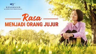 Kesaksian Rohani | Rasa Menjadi Orang Jujur
