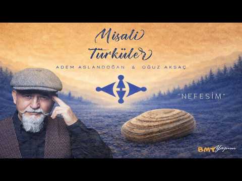 Adem Aslandoğan & Oğuz Aksaç – Nefesim  |  Misali Türküler