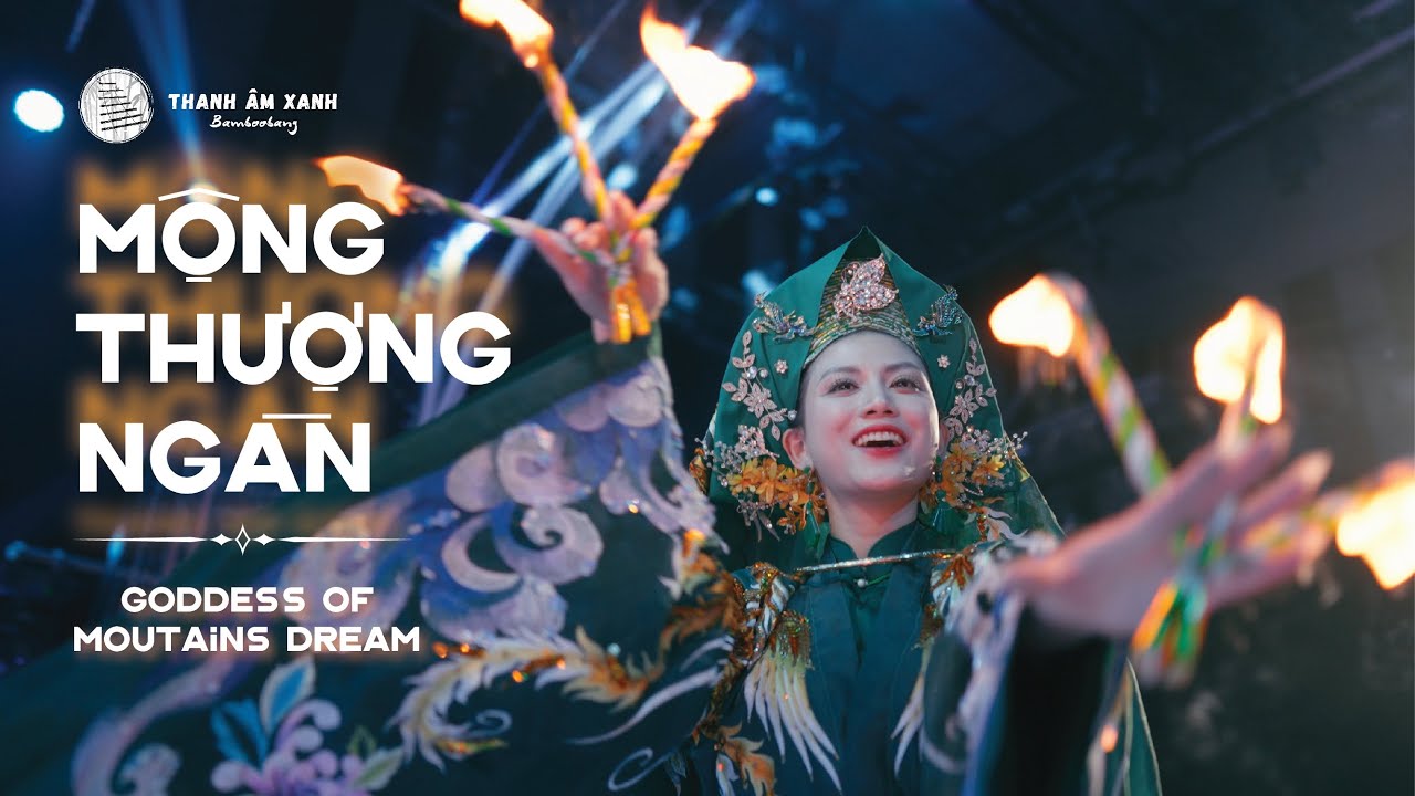 MỘNG THƯỢNG NGÀN | GODDESS OF MOUNTAINS DREAM