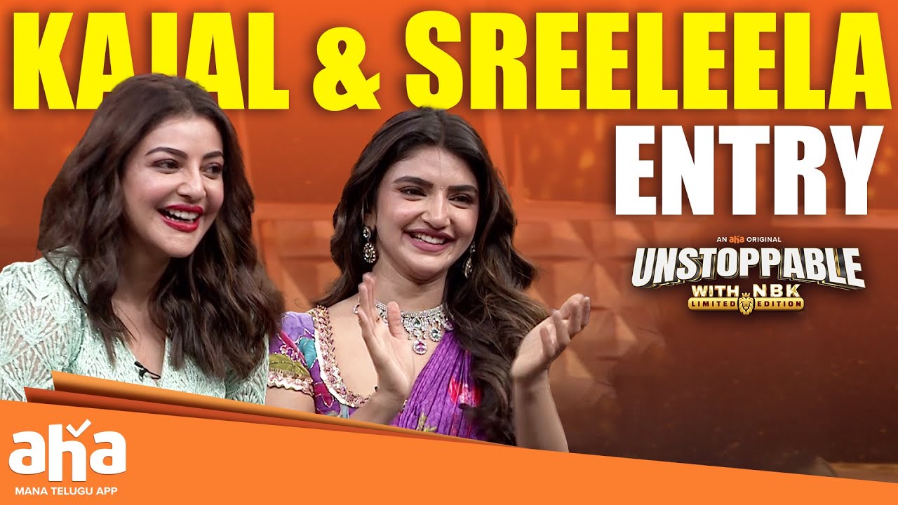 Sreeleela And Kajal Aggarwal Entry 😍 | Unstoppable With NBK | Best Moments | Anil Ravipudi | Aha