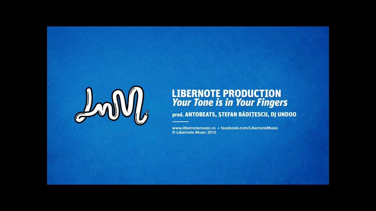 Libernote Production - Your Tone is in your fingers