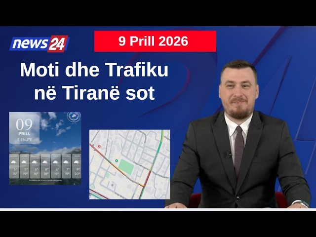 Si do të jetë moti sot? Pikat kryesore ku trafiku shfaqet më i rënduar! Data 9 Prill 2026