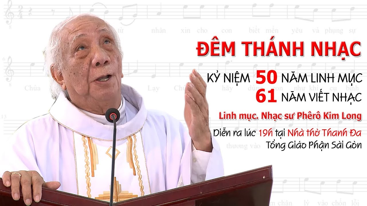 Đêm Thánh Ca "CA VANG CẢM MẾN" - Linh mục Nhạc sư Phêrô Kim Long