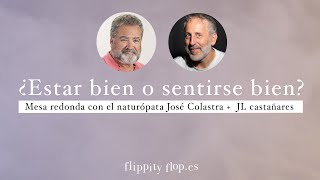 ¿Estar bien o sentirse bien?: mesa redonda con José Colastra y JL Castañares