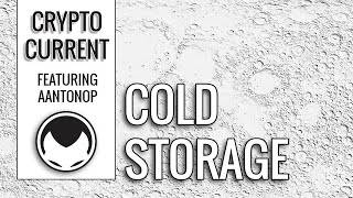 Andreas M. Antonopoulos - Problem with Cold Storage