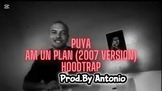 Puya - Am un plan 2007 HOODTRAP Bass BOSSTED