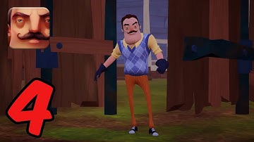 Hello Neighbor - Gameplay Walkthrough Part 4 - iOS Android