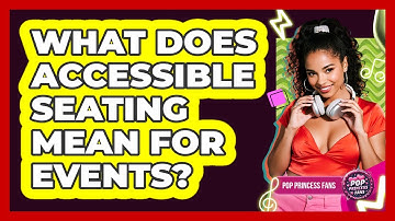 What Does Accessible Seating Mean For Events?