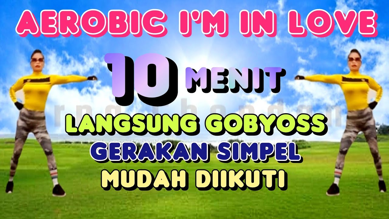 10 MENIT AEROBIC I'M IN LOVE (Febrizio Faniello) GERAKAN SIMPLE MUDAH DIIKUTI | Irna Chendani