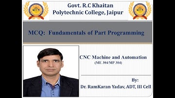 MCQ: FUNDAMENTALS OF PART PROGRAMMING  (ME 304/ MP 304) By Dr. RAMKARAN YADAV  GPC KHAITAN JAIPUR