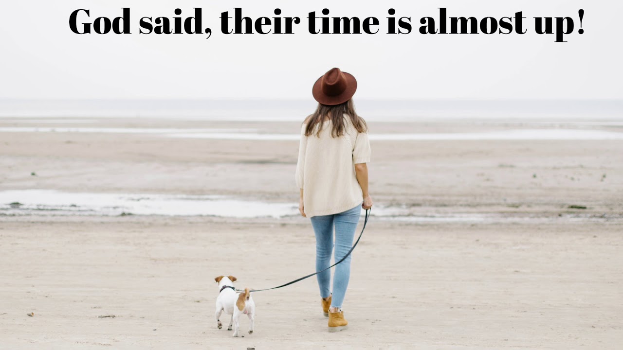 Prophetic word for someone! God said their time in your life is almost up! December2020🙏🏾🎁