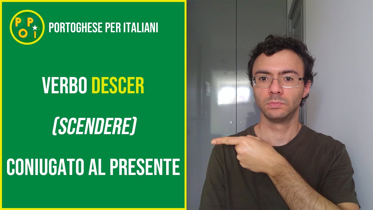 Verbo Descer (Scendere) coniugato al presente in Portoghese | POPI ...
