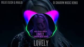 Billie Eilish feat. Khalid - Lovely (DJ Shadow Music remix)