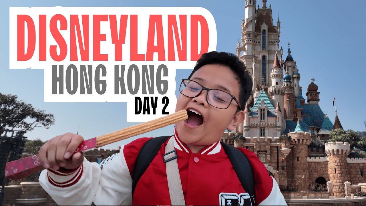 DISNEYLAND - HONG KONG DAY 2