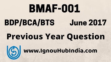 IGNOU BDP BCA BTS BMAF-001 Previous Year Question Paper June 2017 | BMAF 001 Download
