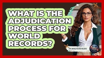 What Is The Adjudication Process For World Records? - Epic World Record Holders
