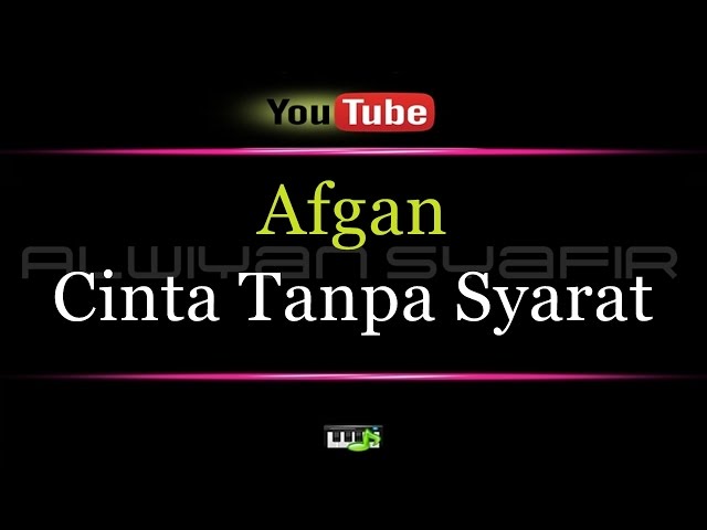 Karaoke Afgan - Cinta Tanpa Syarat class=