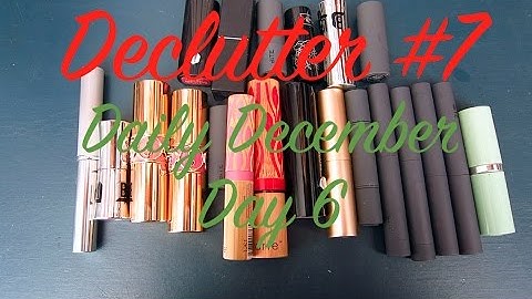 Declutter Series | Lip Products Part 1 | Daily December Day 6