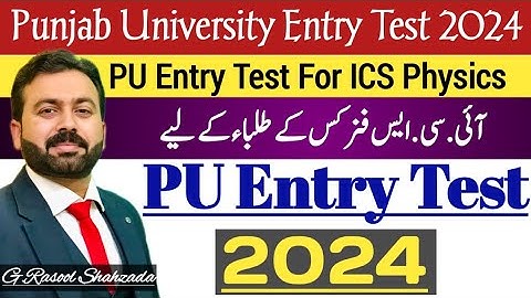 Punjab University Lahore Entry Test Criteria for ICS Physics | Total Marks & Passing Marks
