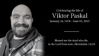 June 9, 2023 | Celebrating the Life of Viktor Paskal