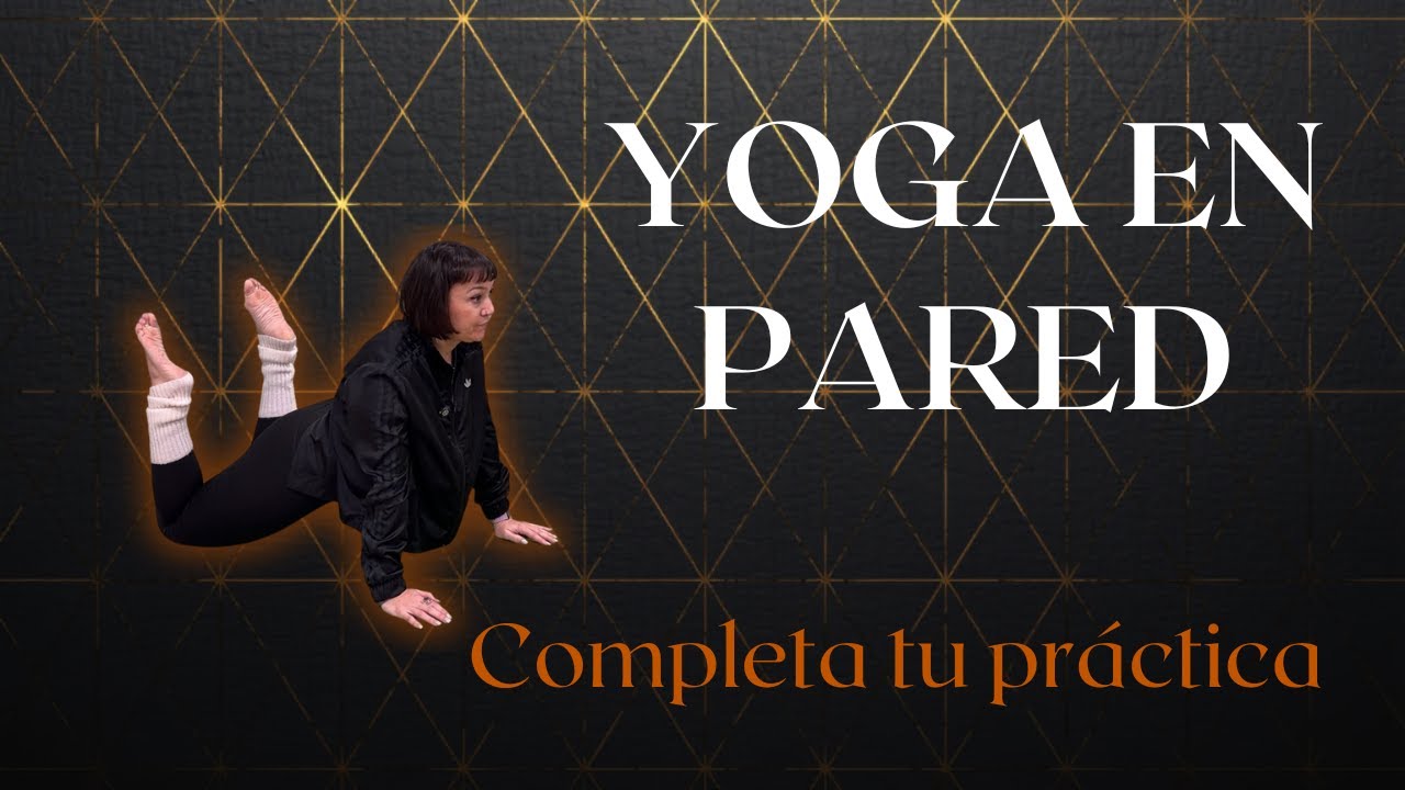 Yoga en pared: clase completa en casa